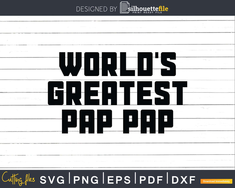 World’s Greatest Pap Svg Dxf Png Cricut Files