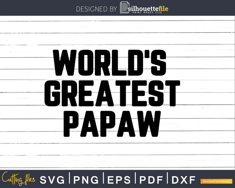 World’s Greatest Papaw Svg Png Fathers Day T-shirt Design