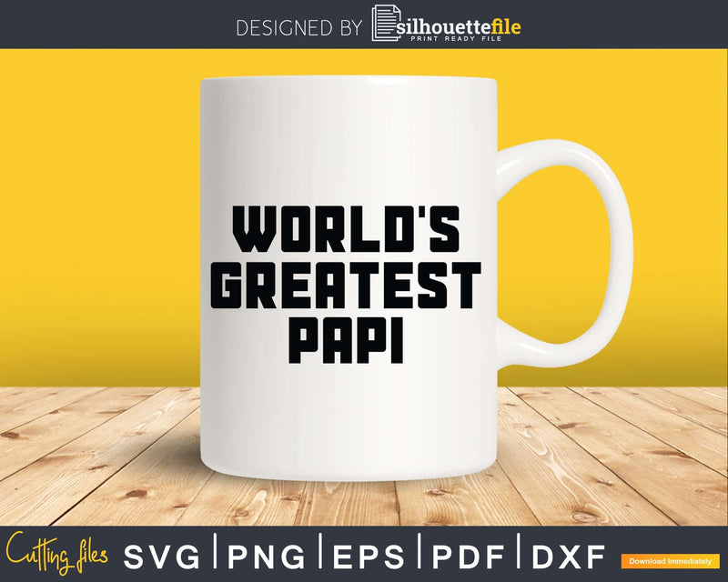 World’s Greatest Papi Svg Dxf Png Cricut Files