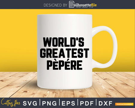 World’s Greatest Pepere Svg Png Fathers Day T-shirt
