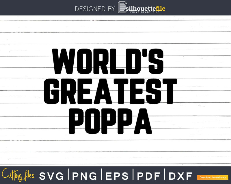 World’s Greatest Poppa Svg Png Fathers Day T-shirt Design