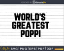 World’s Greatest Poppi Svg Png Fathers Day T-shirt Design