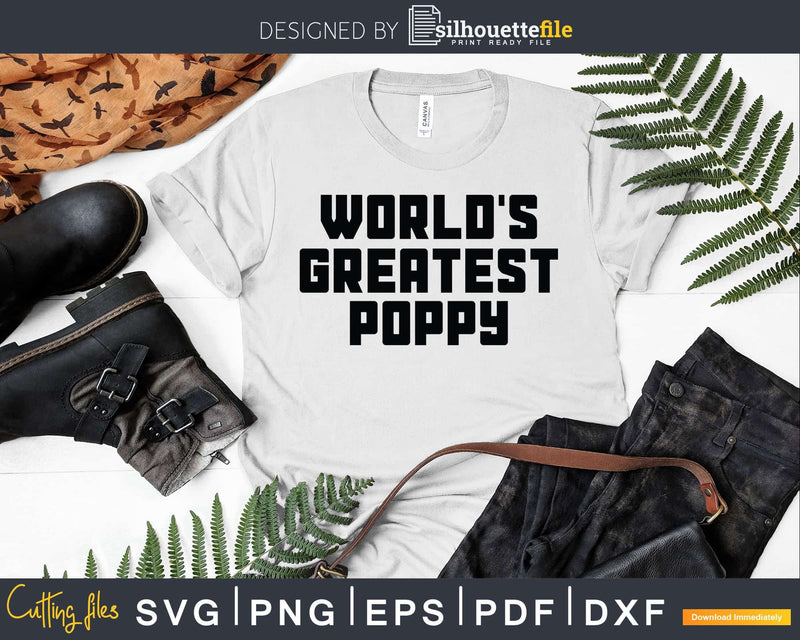 World’s Greatest Poppy Svg Dxf Png Cricut Files
