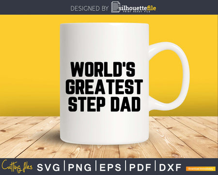 World’s Greatest Step dad Svg Png Fathers Day T-shirt