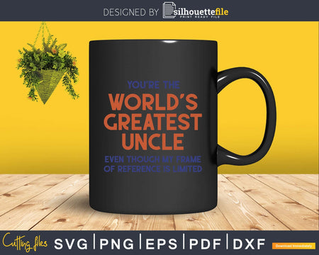 World’s Greatest Uncle Svg Craft Printable Cut Files