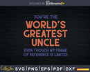 World’s Greatest Uncle Svg Craft Printable Cut Files
