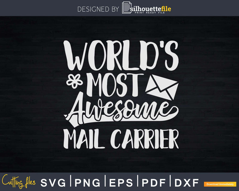 World’s Most Awesome Mail Carrier Svg Cut Files