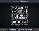 Worlds No. 1 Dad Svg File The Man Myth Legend Png Cricut