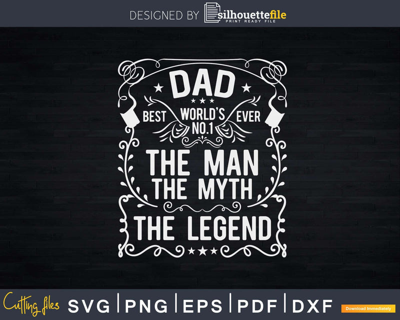Worlds No. 1 Dad Svg File The Man Myth Legend Png Cricut