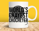 World’s Okayest Best Crocheter Svg Png Cut Files