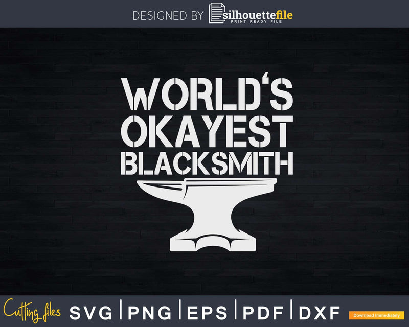 World’s Okayest Blacksmith Anvil Svg Png Dxf Cutting Files