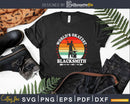 World’s Okayest Blacksmith Svg Png Dxf Cricut Cutting Files