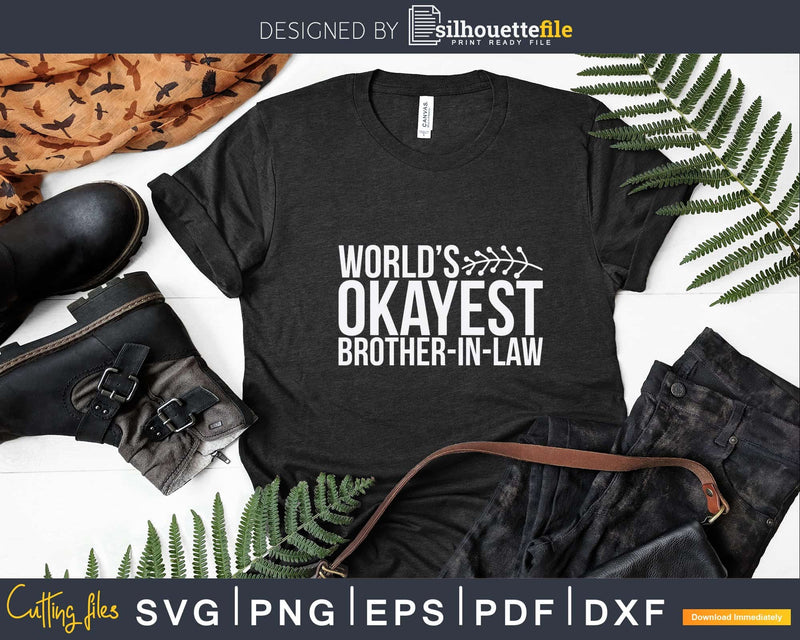 World’s Okayest Brother In Law Svg T-shirt Design