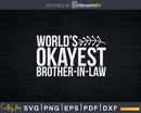 World’s Okayest Brother In Law Svg T-shirt Design