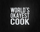 World’s Okayest Cook Funny Best Chef Svg Png Cricut Files