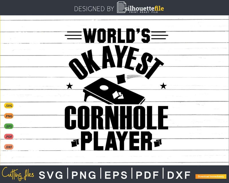 Worlds Okayest Cornhole Player Quotes Game Svg Dxf Png