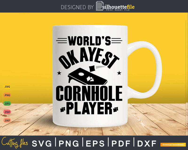 Worlds Okayest Cornhole Player Quotes Game Svg Dxf Png
