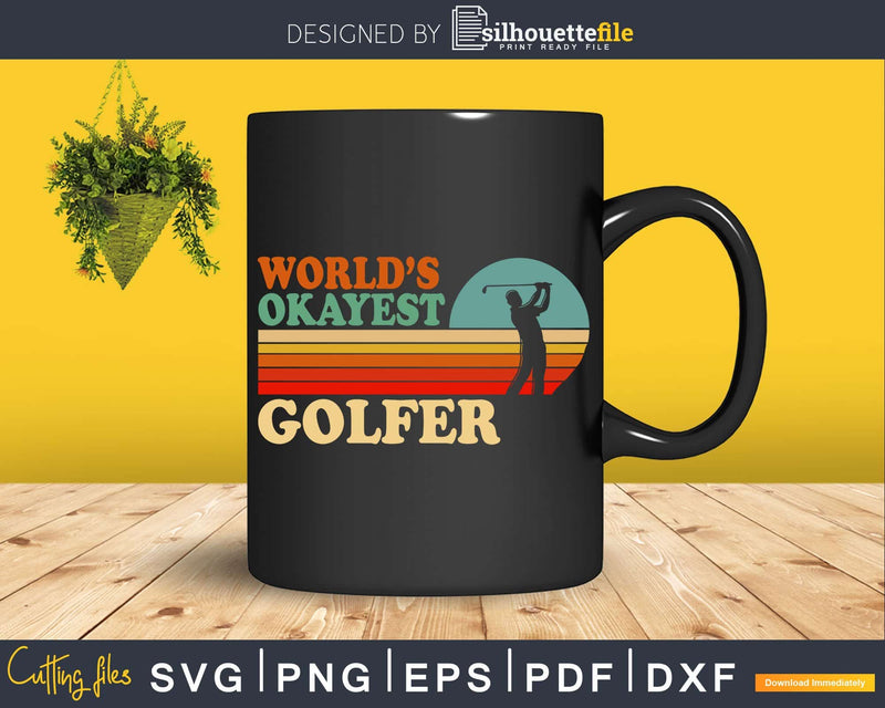 World’s Okayest Golfer Funny Golf Retro Vintage Svg Dxf