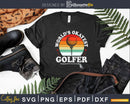 Worlds Okayest Golfer Golf Player Svg Dxf Cricut Cut Files