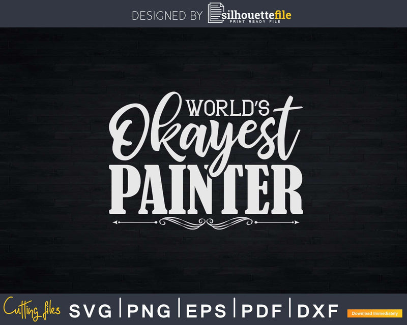 Worlds Okayest Painter Svg Dxf Cut Files