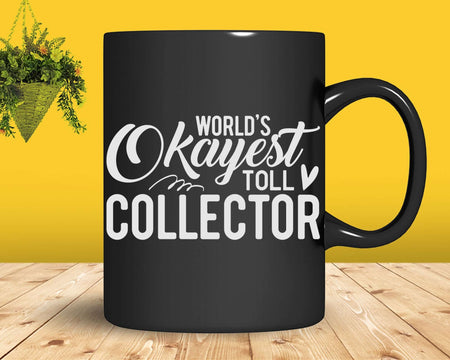 World’s Okayest Toll Collector Svg Png T-shirt Designs