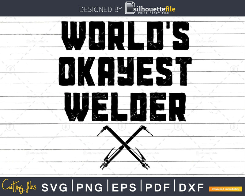 World’s Okayest Welder Funny Best Welding svg png digital