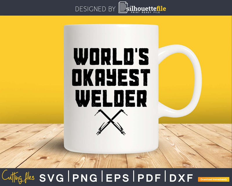 World’s Okayest Welder Funny Best Welding svg png digital