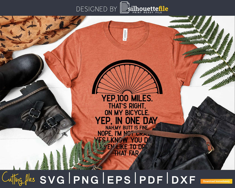 Yep 100 Miles. That’s Right On My Bicycle svg printable
