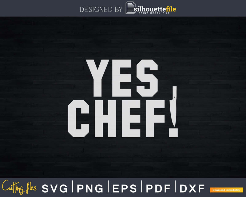 Yes Chef! Large Text Cooking Funny Graphic Svg Design