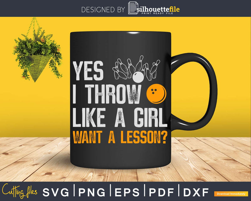 Yes I Throw Like A Girl Want Lesson Svg Cricut Cut Files