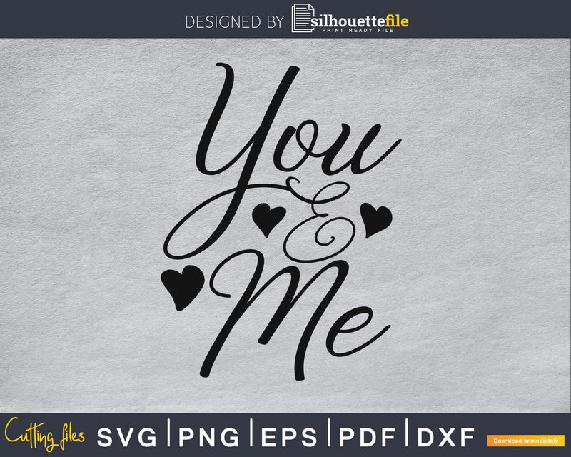 You and Me heart Anniversary wedding SVG PNG digital cut