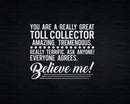 You Are A Really Great Toll Collector Svg Png T-shirt