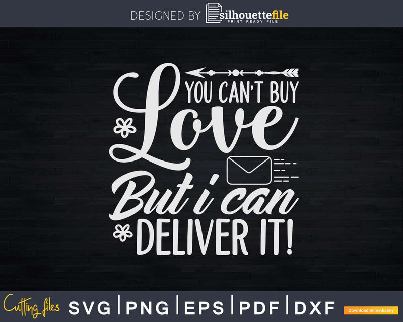 You can’t buy love but I can deliver it Svg Dxf Cut Files