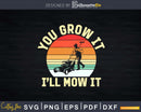 You grow it - I’ll mow Svg Dxf Cut Files