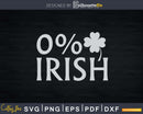 Zero Percent Irish Dna St. Paddy’s Day Svg Png Digital Files