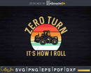 Zero Turn It’s How I Roll Cool Lawn Mower Svg Cricut